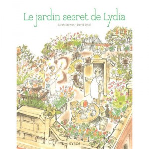 Le Jardin Secret De Lydia - Sarah Stewart , David Small