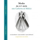 Modes Du Xvi Siecle , Sous Catherine De Medicis - Collectif