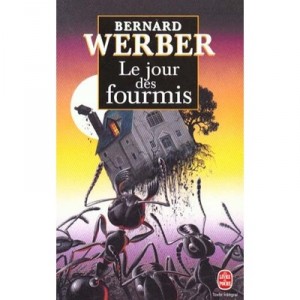 Le Jour Des Fourmis - Bernard Werber