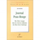 Journal Peau Rouge , Mes Libres Voyages Dans Les Reserves Indiennes Des Etats-unis D'amerique - Jean Raspail