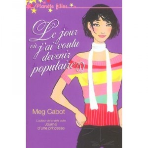 Le Jour Ou J'ai Voulu Devenir Populaire - Meg Cabot