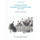 Le Juste Et Le Riche , L'enseignement De L'economie Politique 1815-1950 - L Levan Lemesle