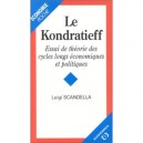 Le Kondratieff, Essai De Theorie Des Cycles Longs Economiques Et Politiques - Luigi Scandella