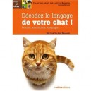 Decodez Le Langage Du Chat ! Postures, Miaulements, Marquages... - Valerie Dramard , Laetitia Barlerin