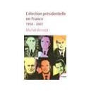 L'election Presidentielle En France - Michel Winock