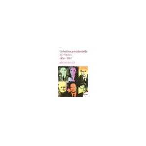 L'election Presidentielle En France - Michel Winock