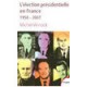 L'election Presidentielle En France - Michel Winock