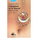 L'elephant Et La Maruti , Fictions De Delhi - Radhika Jha