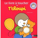 Le Livre A Toucher De T'choupi - Thierry Courtin