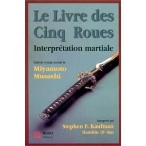 Le Livre Des 5 Roues , L'interpretation Martiale - Miyamoto Musashi