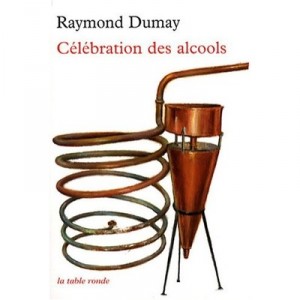 Celebrations Des Alcools - Raymond Dumay