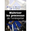 Maitriser Les Processus De L'entreprise - Michel Cattan , Nathalie Idrissi , Patrick Knockaert