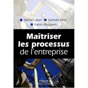 The master business processes - Michel Cattan, Nathalie Idrissi, Patrick Knockaert