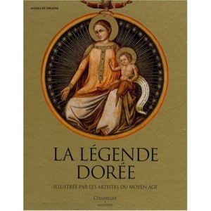 La Legende Doree , Illustree Par Les Artistes Du Moyen Age - Jacques De Voragine
