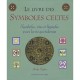 Le Livre Des Symboles Celtes , Symboles, Rites Et Legende Pour La Vie Quetidienne - Joules Taylor