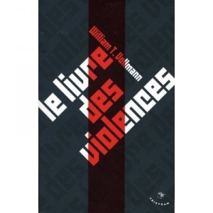 Le Livre Des Violences - William T Vollmann