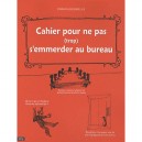 Cahier Pour Ne Pas (trop) S'emmerder Au Bureau - Staffan Gnosspelius