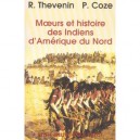 Moeurs Et Histoire Des Indiens D'amerique Du Nord - Rene Thevenin , P Coze