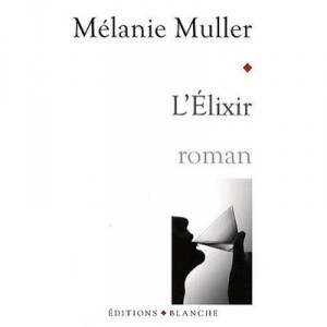 L'elixir - Melanie Muller