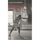 Mohammed Ali, Un Destin Americain - Alexis Philonenko