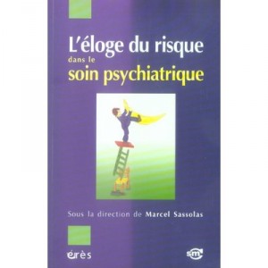 L'eloge Du Risque Dans Le Soin  psychiatrique - Marcel Sassolas