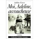 Moi, Adeline Accoucheuse - Favre Adeline