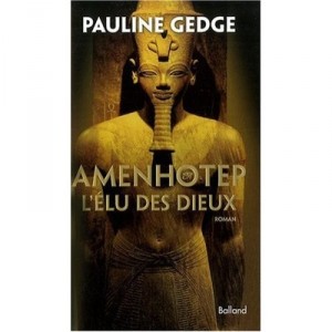 Amenhotep, the chosen of the Gods - Pauline Gedge