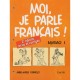 Moi Je Parle Francais Niveau 1 Cahier - Connolly Anne Marie