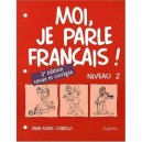 Moi Je Parle Francais Niveau 2 Cahier - Anne-marie Connolly