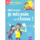 Moi Aussi, Je Reussis En Classe ! - Natacha Fradin , Isabelle Maroger
