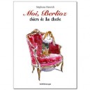 Moi, Berlioz, Chien De La Cloche - Stephane Henrich