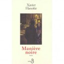 Maniere Noire - Xavier Hanotte