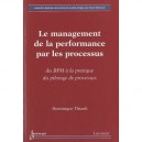 Le Management De La Performance Par Les Processus Du Bpm A La Pratique Du Pilotage De Processus Coll - Thiault