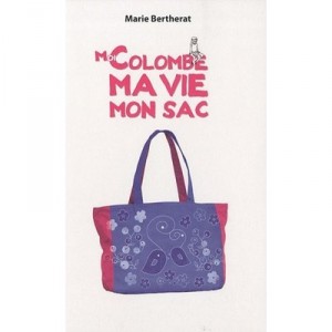 Moi, Colombe, Ma Vie, Mon Sac - Marie Bertherat
