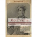 Moi Cyrilia, Gouvernante De Lafcadio Hearn - Ina Cesaire