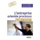 L'entreprise Orientee Processus , Aligner Le Pilotage Operationnel Sur La Strategie Et Les Clients - Montgillon , Verdoux