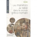 Les Manieres De Table Dans Le Monde Greco-romain - Robin Nadeau