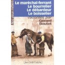Le Marechal-ferrant, Le Bourrelier,  le Debardeur, Le Boisselier - Gerard Boutet