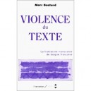 Violence Du Texte , La Litterature Marocaine De Langue Francaise - Marc Gontard