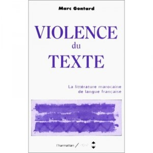Violence of the text, Moroccan Literature French Language - Marc Gontard