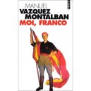 Moi. Franco - Manuel Vasquez Montalban