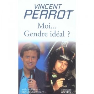 Moi... Gendre Ideal - Vincent Perrot