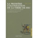 La Premiere Colonisation De La Terre De Feu 1581-1590 , A La Conquete Du Detroit De Magellan - Pedro Sarmiento De Gamboa
