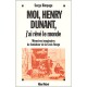 Moi, Henry Dunant, J'ai Reve Le Monde , Memoires Imaginaires Du Fondateur De La Croix Rouge - Serge Bimpage