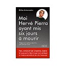 Moi Herve Pierra, Ayant Mis 6 Jours A Mourir - Gilles Antonowicz