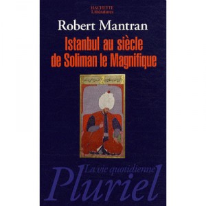 Istanbul Au Siecle De Soliman Le Magnifique - Robert Mantran