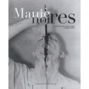 Manieres Noires - Le Noir Dans La Peinture, La Photo... - Collectif