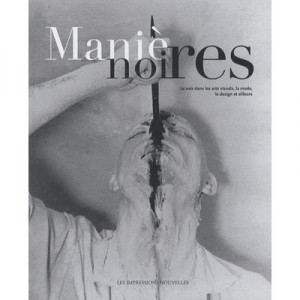 Manieres Noires - Le Noir Dans La Peinture, La Photo... - Collectif