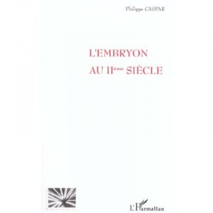 The embryo in the second century - Philippe Caspar