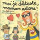 Moi Je Deteste, Maman Adore - Elisabeth Brami , L Le Neo
